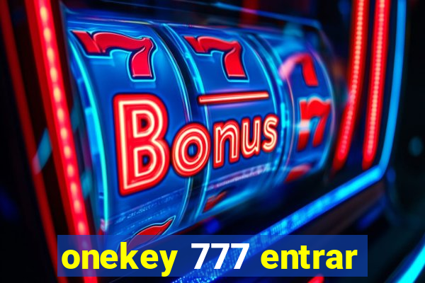 onekey 777 entrar